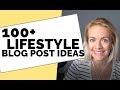 100+ Lifestyle Blog Post Ideas