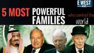 5 Most Powerful Families Who Control the World