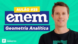 AULÃO AO VIVO: GEOMETRIA ANALÍTICA - ENEM 2020 - Aula #25