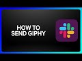 How To Send Giphy In Slack Tutorial