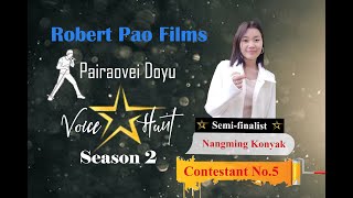 Nangming Konyak || Contestant No.5 || Proud of you || Semi final || Pairaovei Doyu Voice Hunt S2 ||