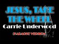 JESUS, TAKE THE WHEEL - Carrie Underwood (KARAOKE VERSION)