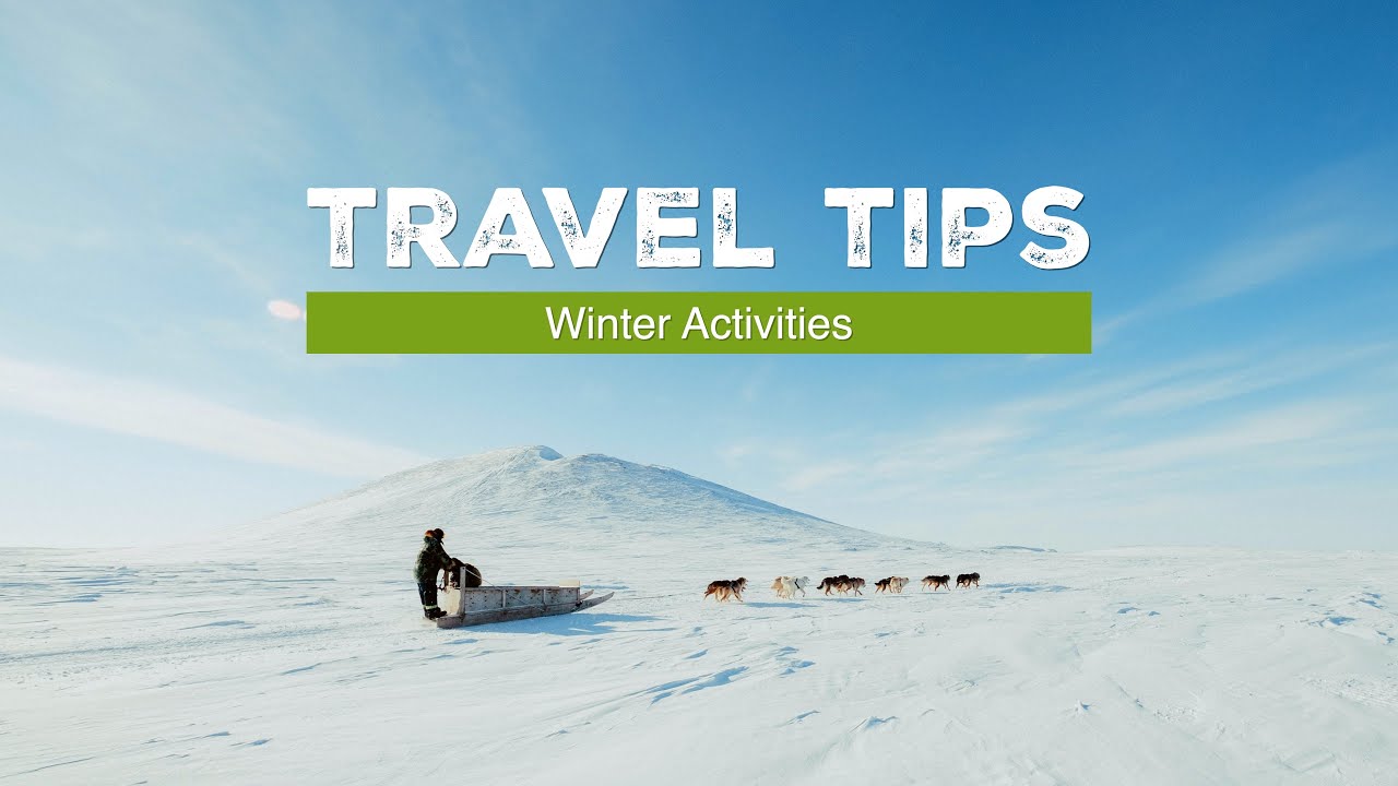 Travel Tips Winter Activities Youtube