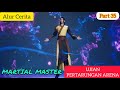 UJIAN ARENA PERTARUNGAN | ALUR CERITA MARTIAL MASTER - PART 35