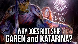 Why does Riot ship Garen with Katarina? || #shorts