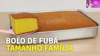 BOLO DE FUBÁ TAMANHO FAMÍLIA | MASSA FOFA E MOLHADINHA