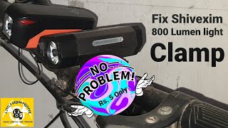 Fix Shivexim 800 lumen Light Clamp to Cycle