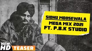Sidhu Moosewala Mega Mix 2021 Teaser ft. P.B.K Studio