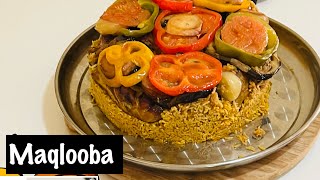 BEST CHICKEN MAQLOOBA | SAUDI STYLE UPSIDE DOWN RICE DISH