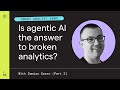 Is agentic AI the answer to broken analytics? (Deep Learning with PolyAI podcast, Episode 85)