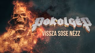 Pokolgép: Vissza sose nézz (szöveges videó - 2024.)