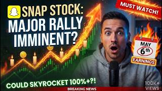 SNAP Stock Will EXPLODE After May 6th Earnings – My Bullish Breakdown (70-100% Upside?)