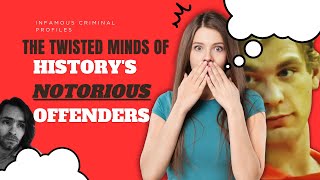 Infamous Criminal Profiles: The Twisted Minds of History's Notorious Offenders