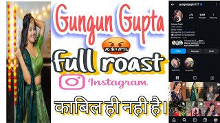 full roast of gungun gupta 😆🤣