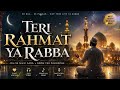 Teri Rahmat Ya Rabba 🤲 | Heart Touching Emotional Naat | Soulful Islamic Song 2026 |