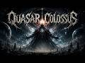 QUASAR COLOSSUS - ARCHITECT OF MY DESPAIR
