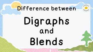 What is the Difference Between Digraphs and Blends? Phonics Lesson