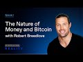 Ep. 1. | The Nature of Money and Bitcoin with Robert Breedlove