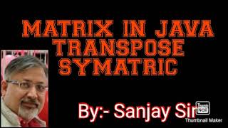 Matrix in Java | DDA | TRANSPOSE | SYMATRIC | isc | class 11 | class 12