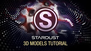 Stardust Tutorial: 3D Models