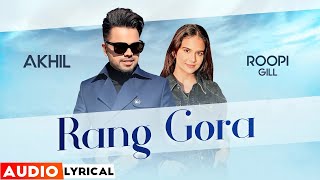 Rang Gora (Audio Lyrical) | Akhil | Latest Punjabi Song 2023 | Speed Records