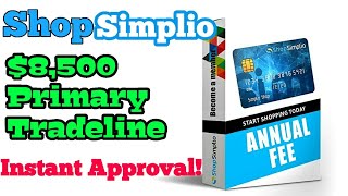 $8,500 Primary Tradeline Instant Approval! | Shop Simplio