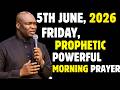 FRIDAY, 5TH JUNE 2026, POWERFUL NEW DAY EARLY MORNING PROPHETIC PRAYERS  || APOSTLE JOSHUA SELMAN