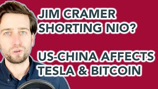 😱 Jim Cramer Wants NIO Stock down? Is China a Threat to Tesla and Bitcoin?