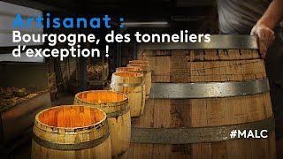 Artisanat : Bourgogne, des tonneliers d'exception !