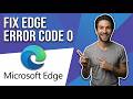 How To Fix Microsoft Edge Error Code 0 (Easy Guide)