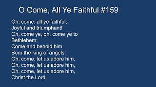 Hymn 159: Oh come all ye faithful