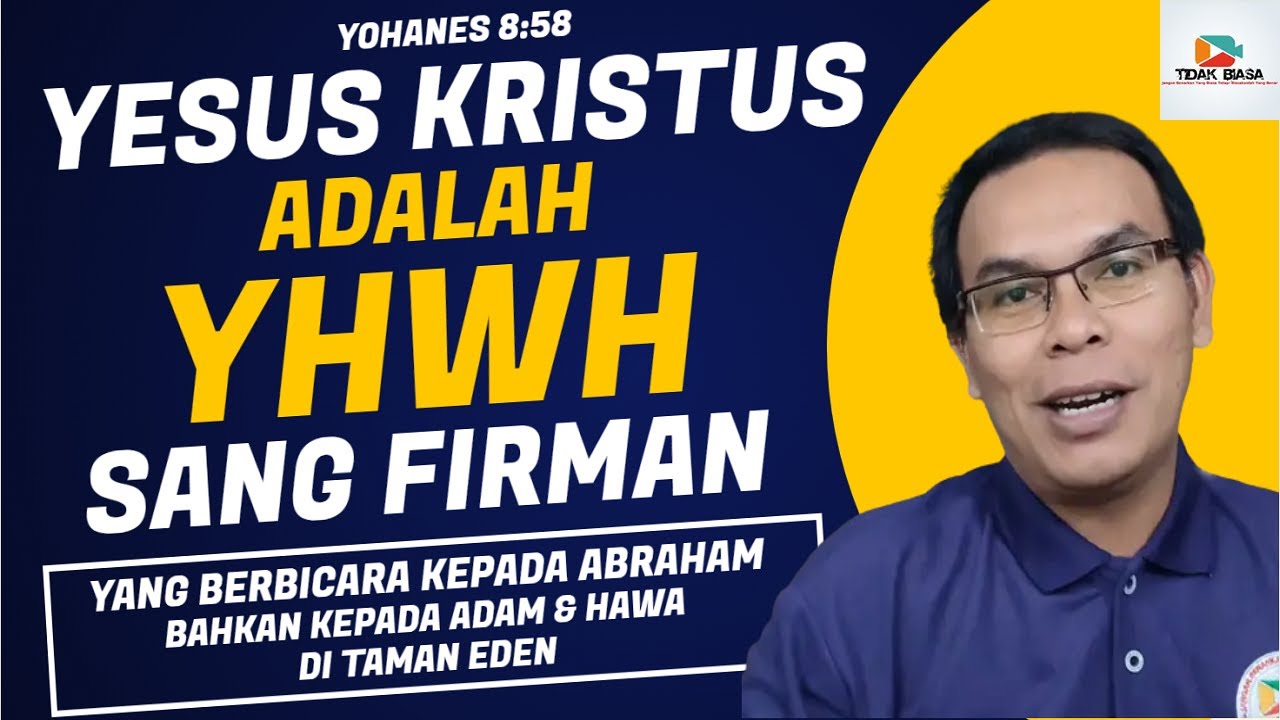 Yesus Kristus Adalah YHWH Sang Firman Yang Berbicara Kepada Abraham ...