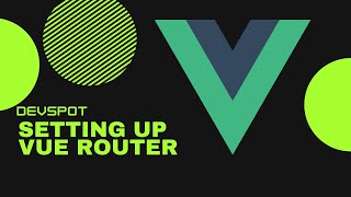 How to setup Vue Router