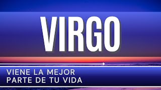 VIRGO ♍ | VIENE LA MEJOR PARTE DE TU VIDA | #virgo #horoscopovirgo #virgohoy