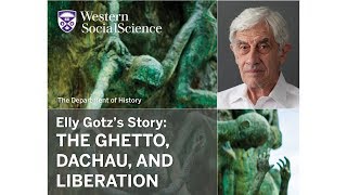 Elly Gotz’s Story: The Ghetto, Dachau, and Liberation