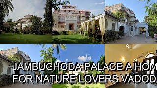 Jambughoda Palace  A home for Nature Lovers  Vadodara  India