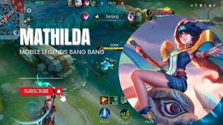 Gameplay Mathilda Support: Rotasi dan Shield GG untuk Tim - Mobile Legends Bang Bang