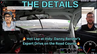 Hot Lap at Indy: Danny Bender’s Expert Guide to the Road Course 🏎️🔥