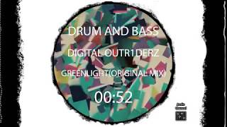 drum and bass : Digital Outr1derz - Greenlight (Original mix)