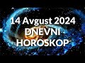 ČETRNAESTI AVGUST 2024. DNEVNI HOROSKOP.