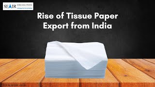 Rise of Tissue Paper Export from India: Trends and Opportunities