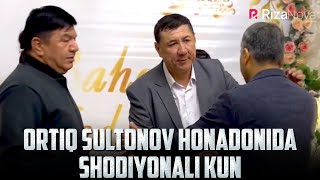 Ortiq Sultonov honadonida shodiyonali kun (tez kunda)