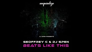 Geoffrey C \u0026 DJ Spen - Beats Like This (Original Mix)