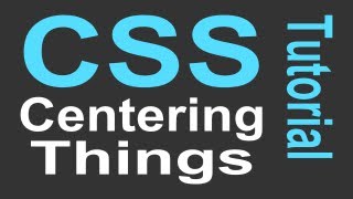 Centering Things - CSS Tutorial for Beginners