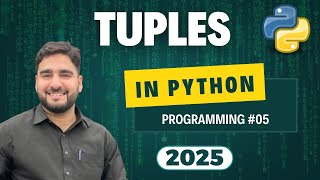 Python Full Course 🐍 | Tuples In Python | Lecture #05