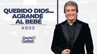 EN VIVO - Dante Gebel #899 | Querido Dios... Agrandé al bebé