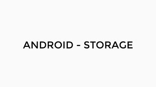 ANDROID - FILE STORAGE TUTORIAL IN JAVA | INTERNAL, EXTERNAL, CACHE STORAGE.