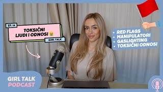 Kako prepoznati RED FLAGS🚩 i toksične ljude  🤢 | Girl Talk Podcast #14