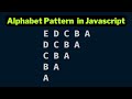 Alphabet Pattern 5 in javascript using for loop | Papa Developer