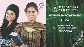Educate To Save - Train A Teacher ( TAT ) Reboot Punjab - Women Empowerment Episode #4